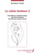 Le cahier bonheur 2 - Etty Hillesum, Christiane Singer, Jean-Paul Kauffmann. Des amis pour quand c'est dur