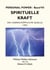 Spirituelle Kraft - Die Unerschöpfliche Quelle