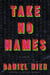 Take No Names - A Novel