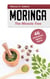 Moringa - The Miracle Tree - 46 Antioxidants Against Ageing