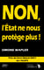 NON, L’ÉTAT NE NOUS PROTÈGE PLUS ! - Prix du livre libéral 2021