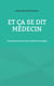 Et ça se dit médecin - Chronique de la haine médicale en ligne