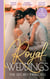 Royal Weddings: The Secret Princess - Revelations of a Secret Princess / Falling for the Secret Princess / Confessions of a Girl-Next-Door