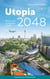 Utopia 2048 - Reise in eine wunderbare Zukunft