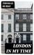 London in my Time