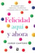 Felicidad aquí y ahora