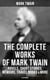 The Complete Works of Mark Twain: Novels, Short Stories, Memoirs, Travel Books & More (Illustrated) - Including Tom Sawyer & Huck Finn Books, Biography, Letters, Articles, Speeches…