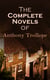The Complete Novels of Anthony Trollope - 47 Historical Novels & Victorian Romances: Chronicles of Barsetshire, Palliser Novels & more