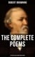 The Complete Poems of Robert Browning - 22 Poetry Collections in One Edition - My Last Duchess, Porphyria's Lover, The Pied Piper of Hamelin, Christmas-Eve, Easter-Day…