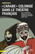 « L’Arabe » colonisé dans le théâtre français - De la conquête de l’Algérie aux grandes expositions coloniales (1830-1931)