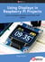 Using Displays in Raspberry Pi Projects - Learn to program displays and GUIs with Python