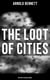The Loot of Cities (Mystery Classics Series) - Detective Mysteries