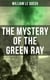 The Mystery of the Green Ray - A Thrilling Tale of Love, Adventure and Espionage on the Eve of WWI