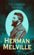 The Complete Works of Herman Melville - Adventure Classics, Sea Tales, Philosophical Works, Short Stories, Poetry & Essays: Moby-Dick, Typee, Omoo, Redburn, White-Jacket, Pierre, Israel Potter, The Piazza Tales, John Marr and Other Sailors…