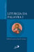 Liturgia da Palavra I - Reflexões para os dias de semana