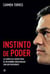 Instinto de poder - La convulsa trayectoria de un hombre obsesionado con ser presidente