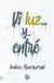 Vi luz... y entré