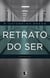 Retrato do ser