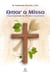 Amar a Missa - A Espiritualidade do Mistério Eucarístico