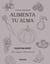 Alimenta tu alma - Cocina consciente | 100% Vegetal · 100% Nutritivo