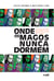 Onde os Magos Nunca Dormem - A Íncrível História da Origem da Internet e dos Gênios por Trás de sua Criação