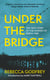 Under the Bridge - Now a Major TV Series Starring Oscar Nominee Lily Gladstone
