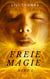 Freie Magie - Band 1