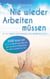 Nie wieder Arbeiten müssen - In 10 Jahren zur finanziellen Unabhängigkeit