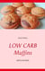 Low Carb Muffins - Süß & herzhaft