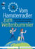 Vom Hamsterradler zum Weltenbummler - Anregungen & Hausaufgaben für potenzielle Aussteiger
