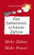 Das Geheimnis schöner Zähne - Mehr Zähne, mehr Power, Ballaststoffe, Darmbakterien