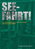 Seefahrt! - Von Knochenbrechern, rosa Delphinen und wilden Weibern