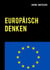 Europäisch denken - Von der Exzellenz Europas