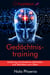 Gedächtnistraining - Anleitung verschiedener Methoden und Techniken zum Üben