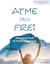Atme dich frei - Die zentrale Kraft für Körper, Geist, Seele