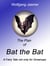 The Plan of Bat the Bat - A Fairy Tale Not Only For Grownups