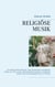Religiöse Musik - Zu Claudio Monteverdis der »Virgo Sanctissima« gewidmeten Zyklus von 1610, zu den »Musikalischen Exequien« von Heinrich Schütz sowie zu Jean-Baptiste Lullys »Te Deum«