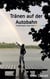 Tränen auf der Autobahn - Erzählungen unter dem Regenbogen