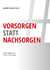 #vorsorgenstattnachsorgen - Dein Wegweiser in der Finanzwelt