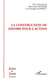 La construction de savoirs pour l'action