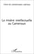 LA MISÈRE INTELLECTUELLE AU CAMEROUN