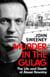 Murder in the Gulag - The explosive account of how Putin poisoned Alexei Navalny