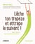 Lâche ton trapèze et attrape le suivant ! - Bien réussir les transitions de la vie