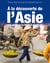 A la découverte de l'Asie - Mieux comprendre ses pensées et ses pratiques