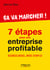 Ca va marcher ! - 7 étapes pour une entreprise profitable - Business model, mode d'emploi