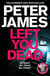 Left You Dead - A Realistically Creepy Crime Thriller