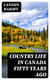 Country Life in Canada Fifty Years Ago - Personal recollections and reminiscences of a sexagenarian