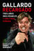 Gallardo recargado - Tres años inolvidables y una final soñada