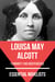 Essential Novelists - Louisa May Alcott - femininity and independence
