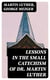 Lessons in the Small Catechism of Dr. Martin Luther - For the Senior Department of Lutheran Sunday-Schools and for General Use